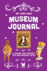 My Very Own Museum Journal : A Journal And Passport Of Museum Visits - Book