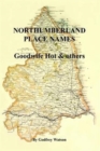Northumberland Place Names : Goodwife Hot & Others - Book