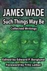Such Things May Be : Collected Writings - Book