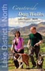 Countryside Dog Walks - Lake District North : 20 Graded Walks with No Stiles for Your Dogs - Book