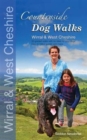 Countryside dog walks - Wirral & West Cheshire : 20 Graded walks with no stiles for your dogs - Book