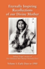 Eternally Inspiring Recollections of Our Divine Mother, Volume 1 : Early Days to 1980 (Black and White Edition) - Book