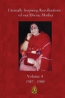 Eternally Inspiring Recollections of our Divine Mother, Volume 4 : 1987-1989 - Book