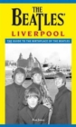 The Beatles' Liverpool : The Complete Guide - Book
