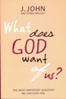 What Does God Want of Us? : The Most Important Question We Can Ever Ask - Book