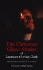 The Christmas Ghost Stories of Lawrence Gordon Clark - Book