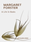 Margaret Forster : A Life in Books - Book