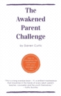 The Awakened Parent Challenge : How to strengthen the connection with your teenager in 7 days - Book