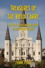 Treasures of the Vieux Carre : Ten Self-Guided Walking Tours of the French Quarter - Book