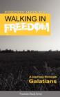 Walking in Freedom : A Journey Through Galatians - Book