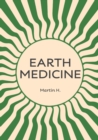 Earth Medicine : What Doctors Won't Tell You about Cancer - Book
