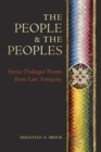 The People and the Peoples : Syriac Dialogue Poems from Late Antiquity - Book