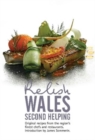 Relish Wales - Second Helping : Original Recipes from the Regions Finest Chefs and Restaurants - Book