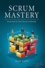 Scrum Mastery : From Good to Great Servant Leadership - Book