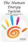 The Human Energy System : The Basics for Energy Therapists - Second Edition - Book