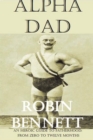 Alpha Dad : An Heroic Guide to children aged 0-12 months for dads - eBook