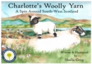 Charlotte's Woolly Yarn : A Spin Around South West Scotland - Book