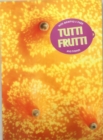 Tutti Frutti with Bompas & Parr and Friends - Book
