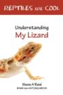 Reptiles are Cool : Understanding My Lizard - Book
