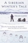 A Siberian Winter's Tale : Cycling to the Edge of Insanity and the End of the World - Book