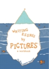 Writing Essays by Pictures : A Workbook - Book