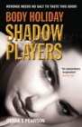 Body Holiday - Shadow Players - Book