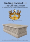 Finding Richard III: : The Official Account of Research by the Retrieval and Reburial Project - eBook