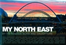 My North East by its Famous Sons and Daughters - Book