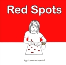 Red Spots : A story for when periods start - Book