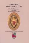 Armoria Pontificalium : A Roll of Papal Arms 1012-2006 - Book