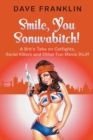 Smile, You Sonuvabitch! A Brit's Take on Catfights, Serial Killers and Other Fun Movie Stuff - Book