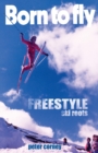 Born to fly : Freestyle ski roots - Book