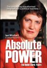 Absolute Power : The Helen Clark Years - Book