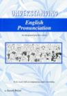 Understanding English Pronunciation : An Integrated Practice Course in English Pronunciation Student Book - Book