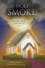 Holy Smoke! : The Oak Grove Chronicles: Book 2 - Book