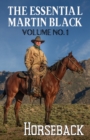 The Essential Martin Black, Volume No. 1 : Horseback - Book