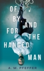 OF, BY, AND FOR THE HANGED MAN : A Preeminent Philosophy for Our Complex Modern World - eBook