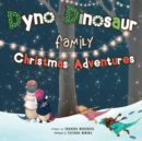 Dyno Dinosaur Family Christmas Adventures - Book