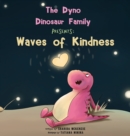 The Dyno Dinosaur Family Presents : Waves of Kindness - Book