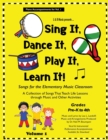 Sing It, Dance It, Play It, Learn It! : Songs for the Elementary Classroom, Piano Accompaniments for Vol. 1 - Book