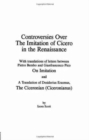 Controversies Over the Imitation of Cicero in the Renaissance - Book