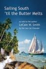 Sailing South 'til the Butter Melts - Book