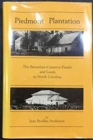 Piedmont Plantation : The Bennehan-Cameron Family and Lands in North Carolina - Book