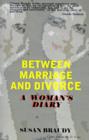 Between Marriage and Divorce : A Woman's Diary - Book