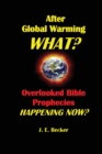 After Global Warming, What? Overlooked Bible Prophecies Happening Now? - Book