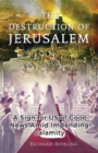 The Destruction of Jerusalem : A Sign For US of Good News Amid Impending Calamity - eBook