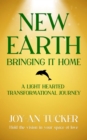 NEW EARTH, BRINGING IT HOME : A LIght Hearted Transformational Journey - eBook