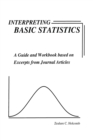 Interpreting Basic Statistics : A Guide and Workbook Based on Excerpts from Journal Articles - Book