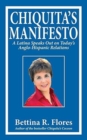 Chiquita's Manifesto : A Latina Speaks Out on Today's Anglo-Hispanic Relations - Book