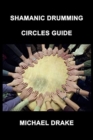 Shamanic Drumming Circles Guide - Book